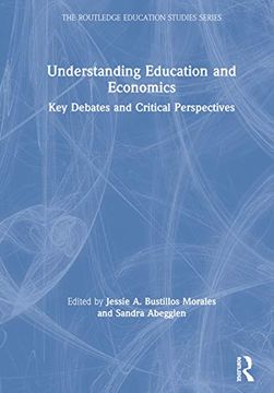 portada Understanding Education and Economics: Key Debates and Critical Perspectives (The Routledge Education Studies Series) (en Inglés)