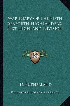 portada war diary of the fifth seaforth highlanders, 51st highland division (in English)