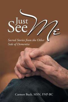 portada Just See Me: Sacred Stories from the Other Side of Dementia 