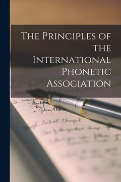 portada The Principles of the International Phonetic Association (en Inglés)
