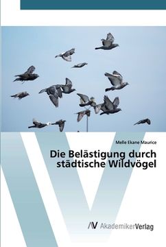 portada Die Belästigung durch städtische Wildvögel (en Alemán)