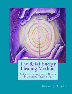 portada The Reiki Energy Healing Method: A Comprehensive Reiki Healing Treatise