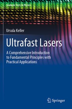 portada Ultrafast Lasers: A Comprehensive Introduction to Fundamental Principles with Practical Applications (in English)