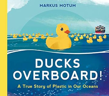 portada Ducks Overboard! A True Story of Plastic in our Oceans (en Inglés)