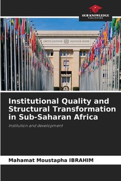 portada Institutional Quality and Structural Transformation in Sub-Saharan Africa (en Inglés)