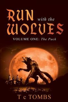 portada Run with the Wolves: Volume One: The Pack (en Inglés)