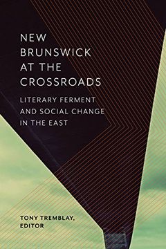 portada New Brunswick at the Crossroads: Literary Ferment and Social Change in the East (en Inglés)