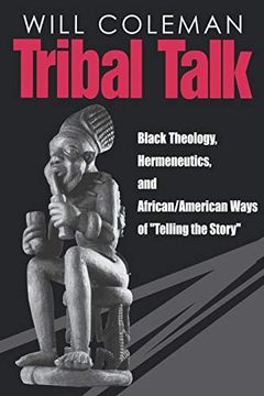Tribal Talk: Black Theology, Hermeneutics, and African