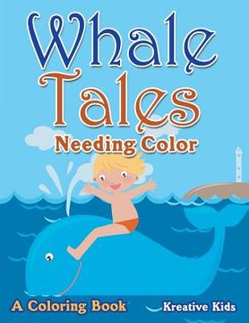 portada Whale Tales Needing Color: A Coloring Book (en Inglés)
