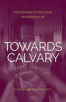portada Towards Calvary: The Stations of the Cross in Everyday Life (en Inglés)