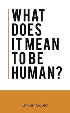 portada What Does it Mean to be Human? (in English)