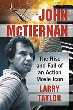 portada John McTiernan: The Rise and Fall of an Action Movie Icon (en Inglés)