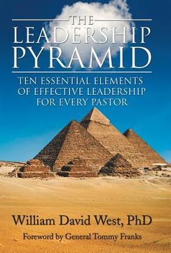 portada The Leadership Pyramid: Ten Essential Elements of Effective Leadership for Every Pastor (en Inglés)