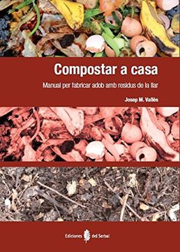 portada Compostar a Casa: Manual per Fabricar Adob amb Residus de la Llar (en Catalá)
