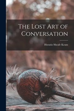 portada The Lost art of Conversation (en Inglés)
