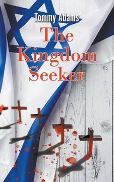 portada The Kingdom Seeker: The True Story of the First and Only Black, Male, Captain of a White Athletic Team at the High School Level in World a (en Inglés)