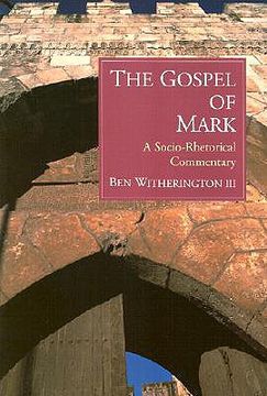 portada The Gospel of Mark: A Socio-Rhetorical Commentary (en Inglés)