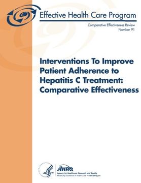 portada Interventions To Improve Patient Adherence to Hepatitis C Treatment:  Comparative Effectiveness: Comparative Effectiveness Review Number 91