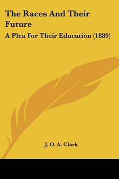 portada the races and their future: a plea for their education (1889)