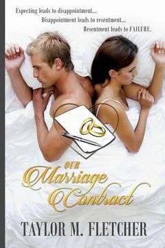 portada Our Marriage Contract: "Expecting leads to Disappointment.... Disappointment leads to resentment..... Resentment leads to Failure"! (en Inglés)