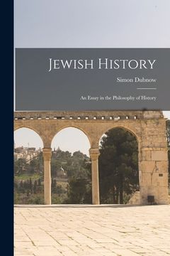 portada Jewish History: An Essay in the Philosophy of History (in English)
