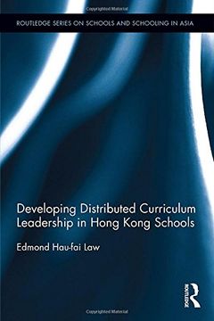 portada Developing Distributed Curriculum Leadership in Hong Kong Schools (Routledge Series on Schools and Schooling in Asia)