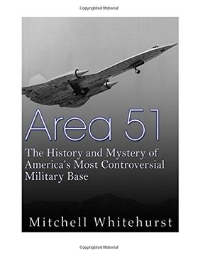 portada Area 51: The History and Mystery of America?s Most Controversial Military Base (in English)