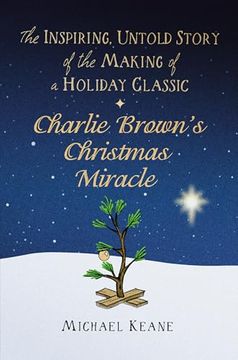 portada Charlie Brown's Christmas Miracle: The Inspiring, Untold Story of the Making of a Holiday Classic (en Inglés)