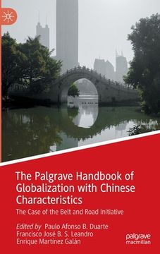 portada The Palgrave Handbook of Globalization with Chinese Characteristics: The Case of the Belt and Road Initiative (en Inglés)