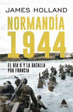 portada Normandia 1944: El dia D y la Batalla por Francia