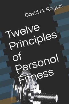 portada Twelve Principles of Personal Fitness (in English)