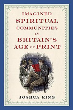 portada Imagined Spiritual Communities in Britain's age of Print (Literature, Religion, & Postsecular Stud) (en Inglés)