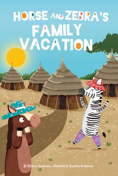 portada Horse and Zebra's Family Vacation (in English)