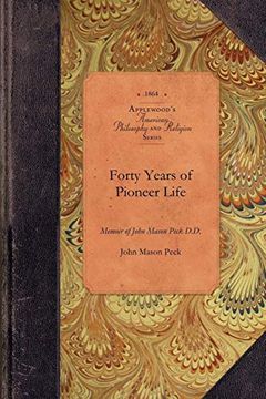 portada Forty Years of Pioneer Life (en Inglés)