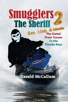 portada Smugglers 2: The Sheriff: Sex, Meth and Murder The Cartel from Tucson to the Florida Keys (in English)