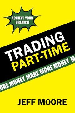 portada Trading Part-Time: How to Trade the Stock Market Part-Time!