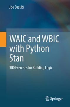 portada Waic and Wbic with Python Stan: 100 Exercises for Building Logic (in English)