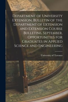 portada Department of University Extension, Bulletin of the Department of Extension and Extension Course Bulletins, September, Opportunities for Graduates in (in English)