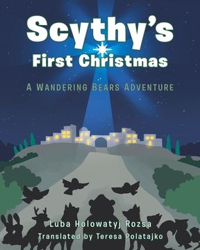 portada Scythy's First Christmas: A Wandering Bears Adventure (en Inglés)