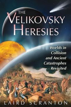 portada The Velikovsky Heresies: Worlds in Collision and Ancient Catastrophes Revisited (en Inglés)
