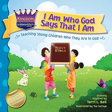 portada I Am Who God Says That I Am: Teaching young children who they are in God (Kingdom Kids: Speak Life Declaration Series)