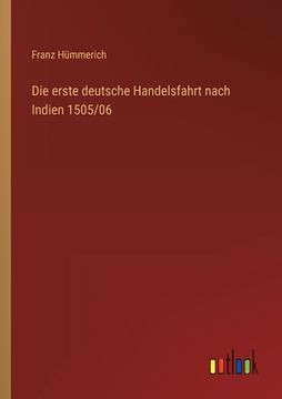 portada Die erste deutsche Handelsfahrt nach Indien 1505/06 (en Alemán)