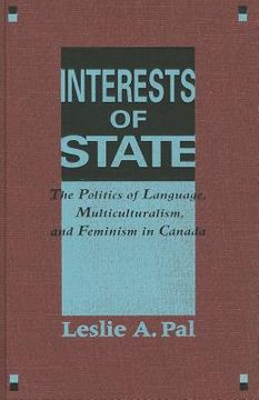 portada interests of state: the politics of language, multiculturalism, and feminism in canada