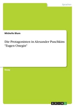 portada Die Protagonisten in Alexander Puschkins "Eugen Onegin" (in German)