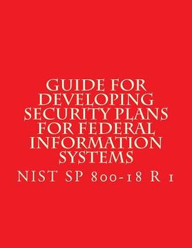 portada NIST SP 800-18 R 1 Developing Security Plans for Federal Information Systems: Feb 2006 (en Inglés)
