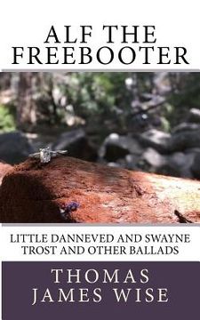 portada Alf the Freebooter: Little Danneved and Swayne Trost and Other Ballads