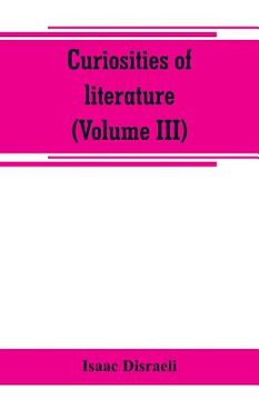 portada Curiosities of literature (Volume III) (in English)