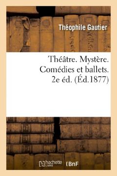 portada Theatre. Mystere. Comedies Et Ballets. 2e Ed. (Arts) (French Edition)