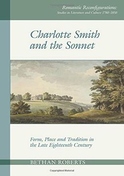 portada Charlotte Smith and the Sonnet: Form, Place and Tradition in the Late Eighteenth Century (Romantic Reconfigurations: Studies in Literature and Culture 1780-1850) (in English)