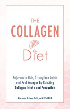 portada The Collagen Diet: Rejuvenate Skin, Strengthen Joints and Feel Younger by Boosting Collagen Intake and Production (in English)